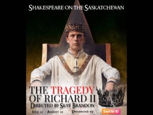 Review: ‘Richard II’ makes impressive – if stiff – Shakespeare on the Saskatchewan debut